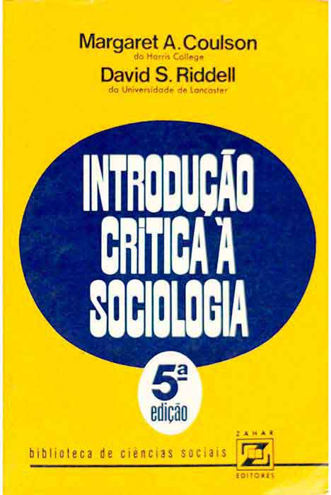Capa de INTRODUÇÃO CRÍTICA À SOCIOLOGIA Margaret A. Coulson e David S. Riddell 