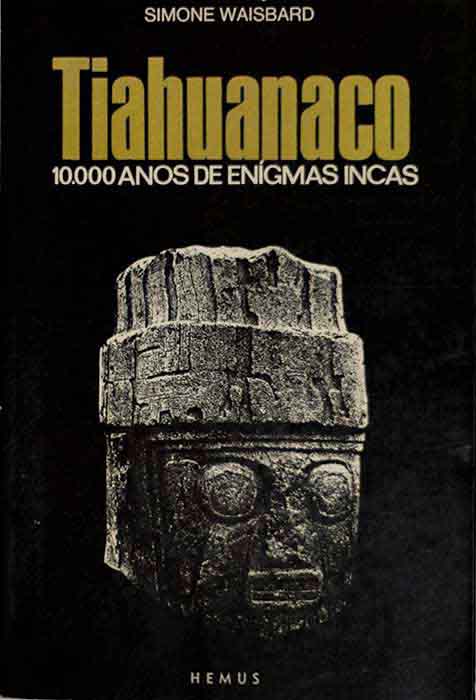 Capa de TIAHUANACO: 10000 ANOS DE ENIGMAS INCAS Simone Waisbard 