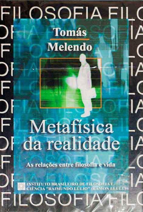 Capa de METAFÍSICA DA REALIDADE: AS RELAÇÕES ENTRE FILOSOFIA E VIDA Tomás Melendo 