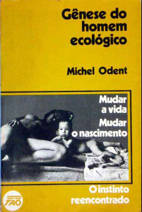 Capa de GÊNESE DO HOMEM ECOLÓGICO – O INSTINTO REENCONTRADO Michel Odent 