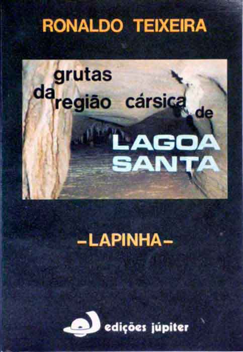 Capa de GRUTAS DA REGIÃO CÁRSICA DE LAGOA SANTA – LAPINHA Ronaldo Teixeira 