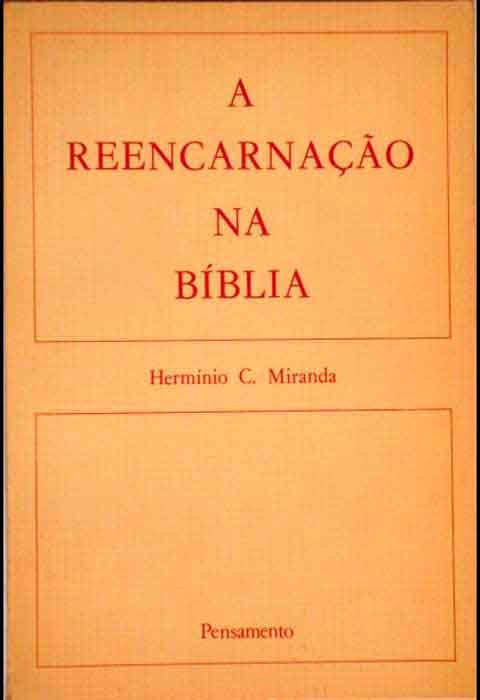 Capa de A REENCARNAÇÃO NA BÍBLIA Hermínio C. Miranda 