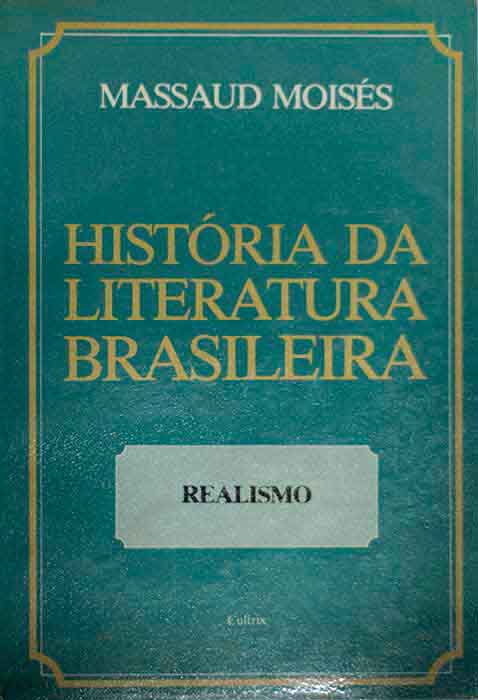 Capa de HISTÓRIA DA LITERATURA BRASILEIRA - VOL. 3 - REALISMO Massaud Moisés 