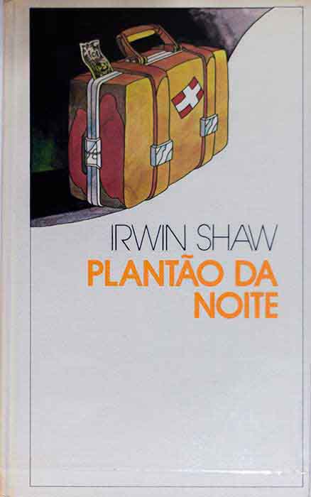 Capa de PLANTÃO DA NOITE Irwin Shaw 