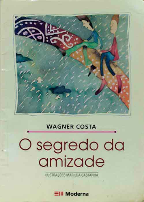Capa de O SEGREDO DA AMIZADE Wagner Costa 
