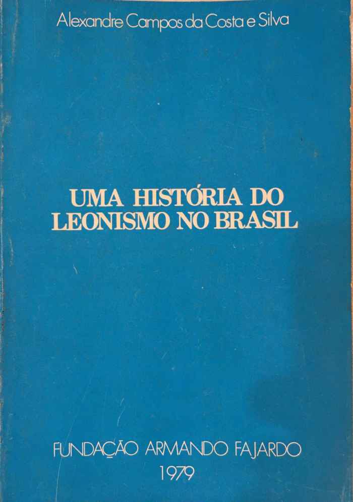 Capa de Uma história do leonismo no Brasil Alexandre Campos da Costa e Silva 