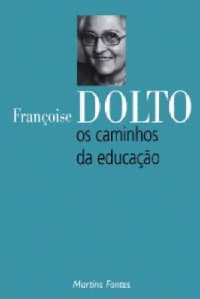 Capa de Os Caminhos da Educação Françoise Dolto 