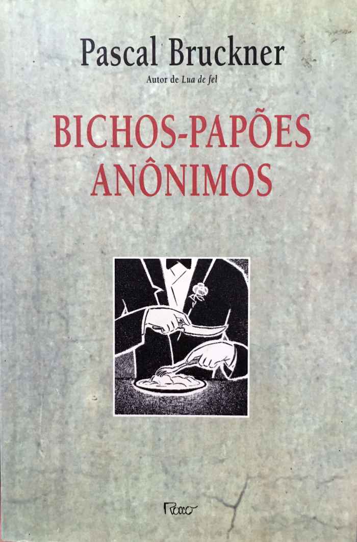 Capa de Bichos-papões anônimos e O apagador Pascal Bruckner 