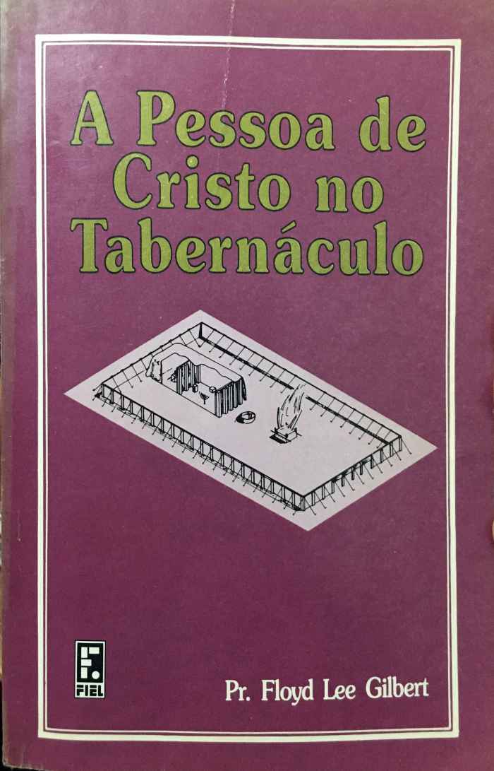Capa de A Pessoa de Cristo no Tabernáculo Floyd Lee Gilbert 