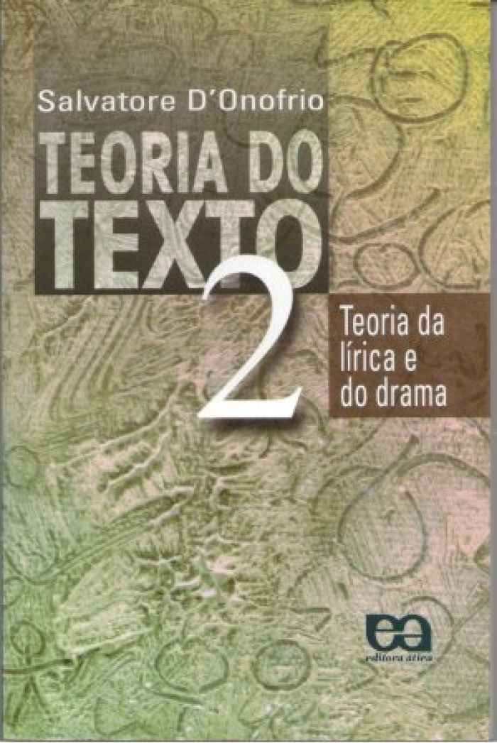 Capa de Teoria do Texto 2: Teoria da Lírica e do Drama Salvatore D´Onofrio 