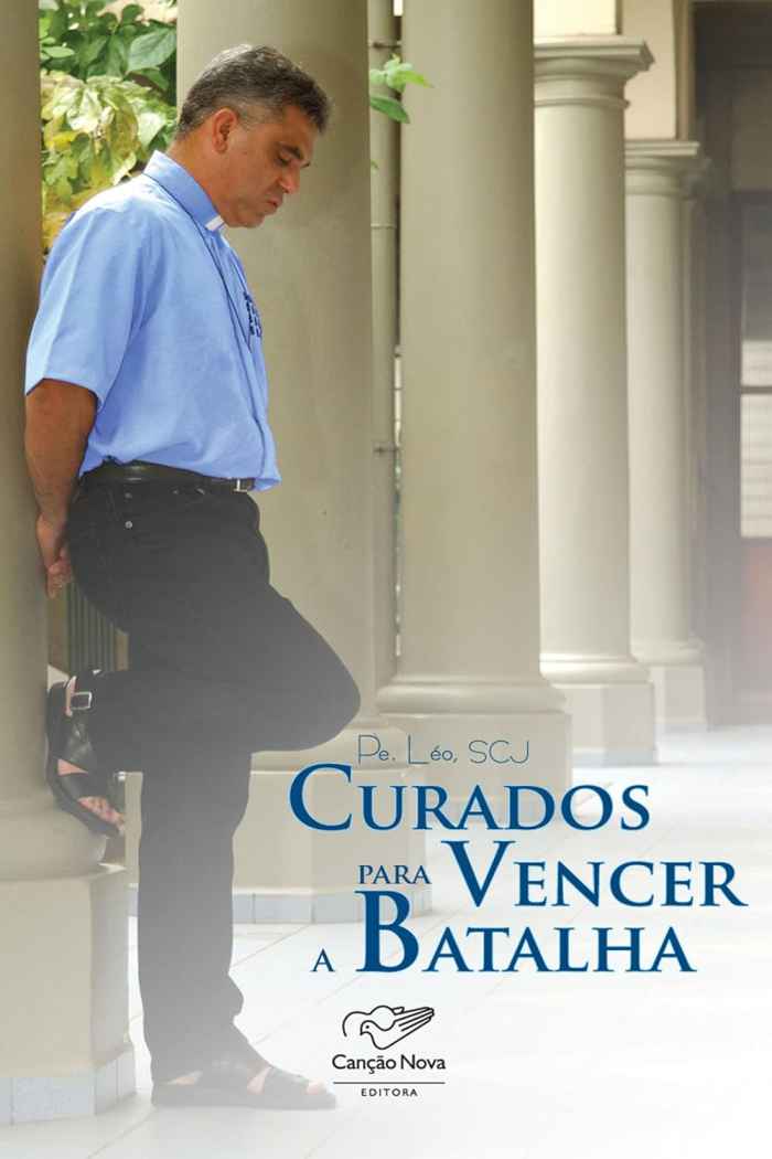 Capa de Curados Para Vencer A Batalha Padre Léo Scj 
