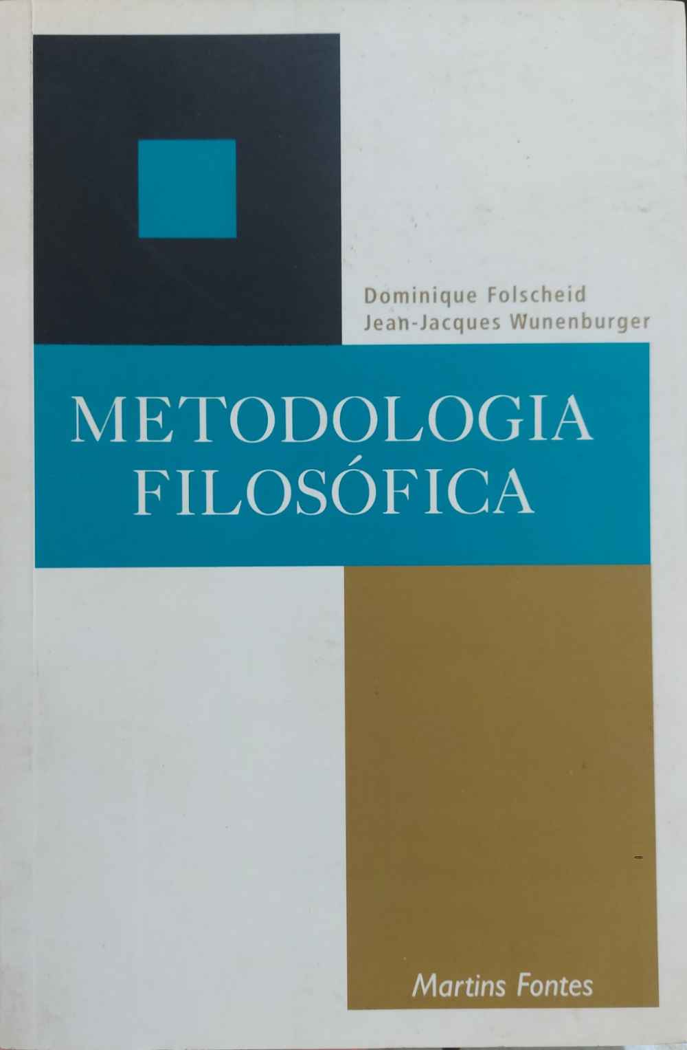 Capa de Metodologia filosófica Dominique Folscheid e Jean-Jacques Wunenburger 