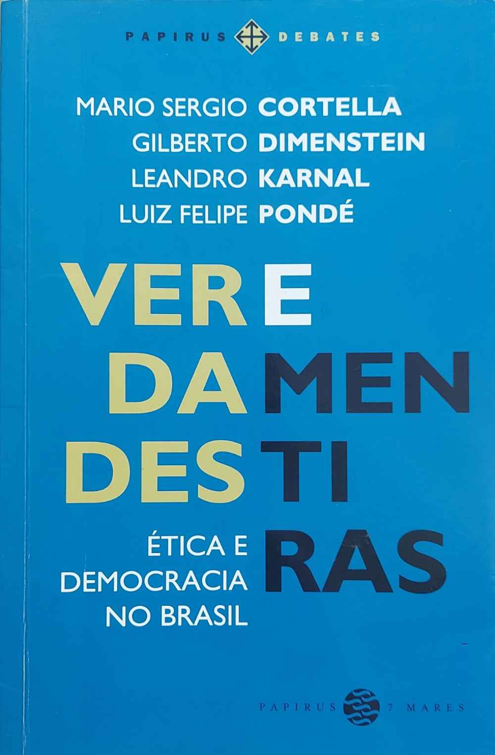 Capa de Verdades e mentiras: ética e democracia no Brasil Mario Sergio Cortella, Gilberto Dimenstein, Leandro Karnal e Luiz Felipe Pondé 