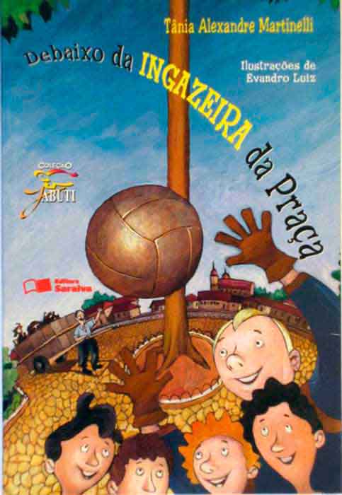 Capa de DEBAIXO DA INGAZEIRA DA PRAÇA Tânia Alexandre Martinelli 