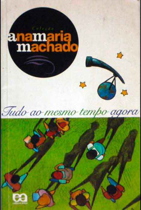 Capa de TUDO AO MESMO TEMPO AGORA Ana Maria Machado 