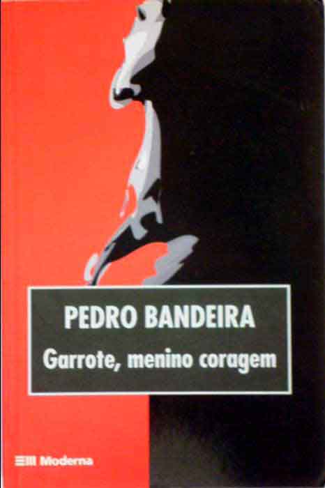 Capa de GARROTE, MENINO CORAGEM Pedro Bandeira 