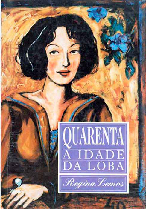 Capa de QUARENTA: A IDADE DA LOBA Regina Lemos 