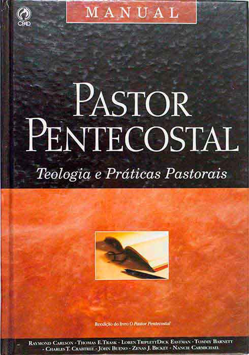 Capa de MANUAL PASTOR PENTECOSTAL: TEOLOGIA E PRÁTICAS PASTORAIS Raymond Carlson e outros 