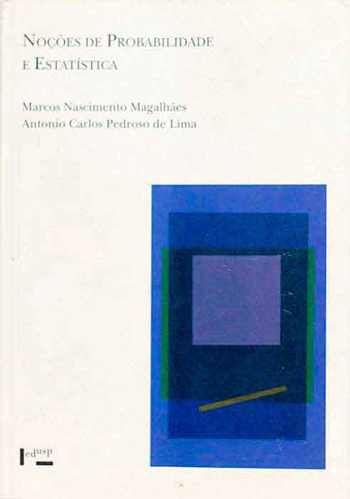 Capa de NOÇÕES DE PROBABILIDADE E ESTATÍSTICA Marcos Nascimento Magalhães e Antonio Carlos Pedroso de Lima 