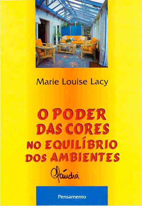 Capa de O PODER DAS CORES NO EQUILÍBRIO DOS AMBIENTES Marie Louise Lacy 