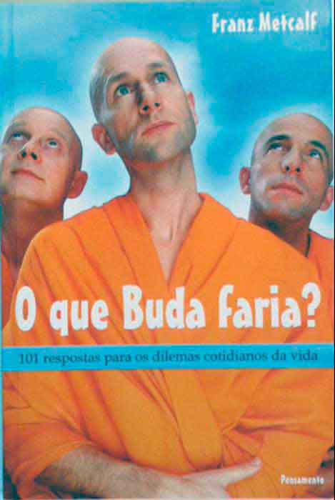 Capa de O QUE BUDA FARIA? Franz Metcalf 
