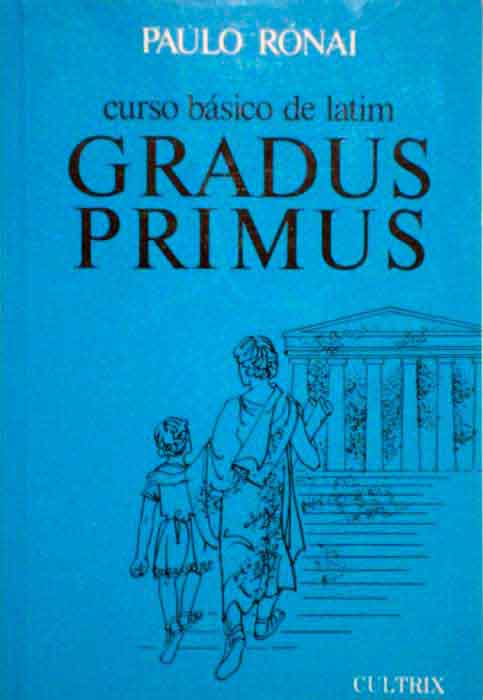 Capa de CURSO BÁSICO DE LATIM I GRADUS PRIMUS Paulo Rónai 