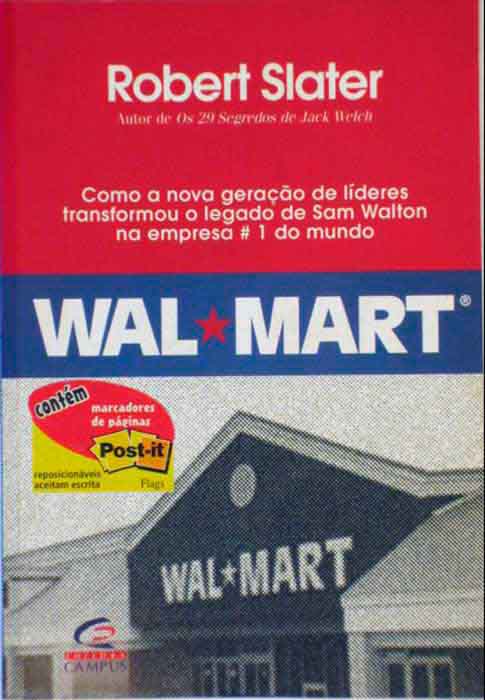 Capa de WAL-MART: COMO A NOVA GERAÇÃO DE LÍDERES TRANSFORMOU O LEGADO DE SAM WALTON NA EMPRESA #1 DO MUNDO Robert Slater 