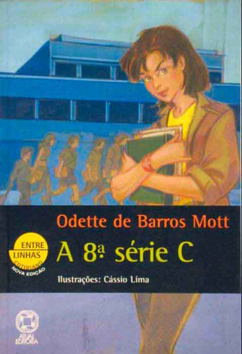 Capa de A 8ª SÉRIE C Odette de Barros Mott 