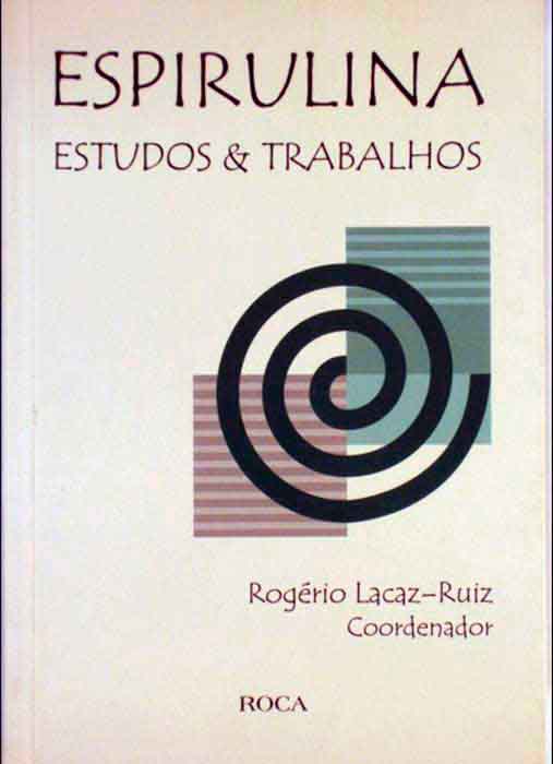 Capa de ESPIRULINA: ESTUDOS E TRABALHOS Rogério Lacaz-Ruiz (org) 