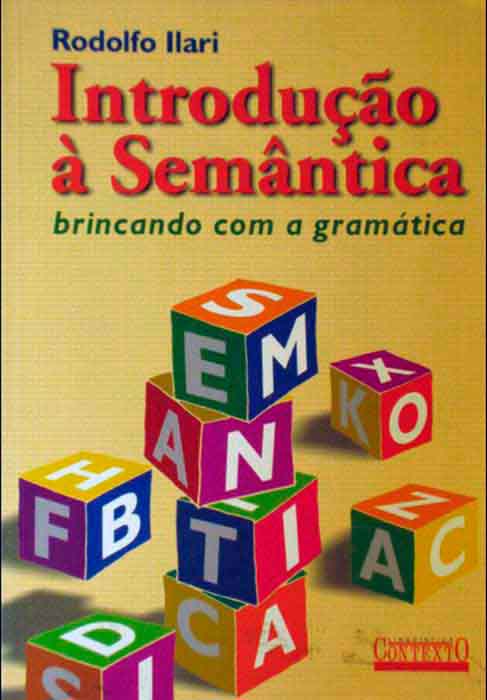 Capa de INTRODUÇÃO À SEMÂNTICA: BRINCANDO COM A GRAMÁTICA Rodolfo Ilari 