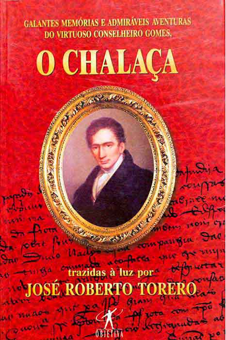 Capa de GALANTES MEMÓRIAS E ADMIRÁVEIS AVENTURAS DO VIRTUOSO CONSELHEIRO GOMES, O CHALAÇA José Roberto Torero 