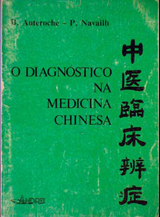 Capa de O DIAGNÓSTICO NA MEDICINA CHINESA B. Auteroche e P. Navailh 