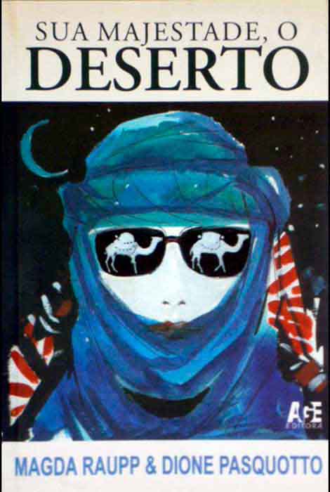 Capa de SUA MAJESTADE O DESERTO Magda Raupp e Dione Pasquotto 